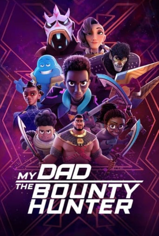 My Dad the Bounty Hunter Season 2 Complete Pack 2023 Action - Adventure - Comedy - Animation - Family